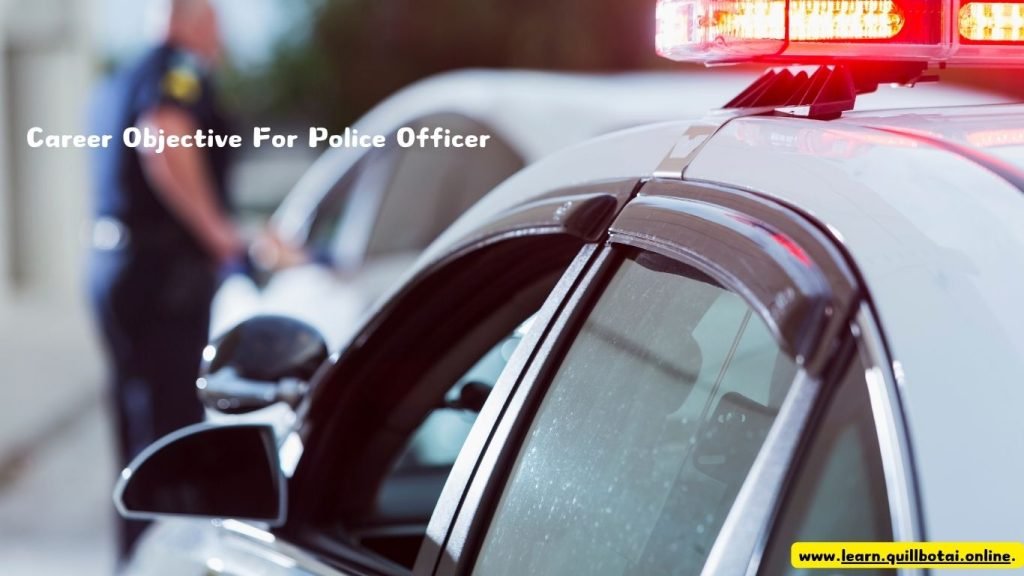 Career Objective For Police Officer