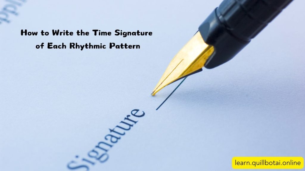 How to Write the Time Signature of Each Rhythmic Pattern